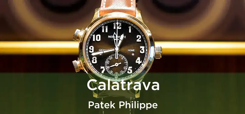  Calatrava Patek Philippe