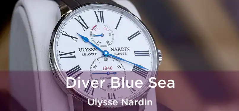  Diver Blue Sea Ulysse Nardin