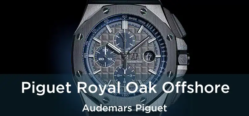  Piguet Royal Oak Offshore Audemars Piguet