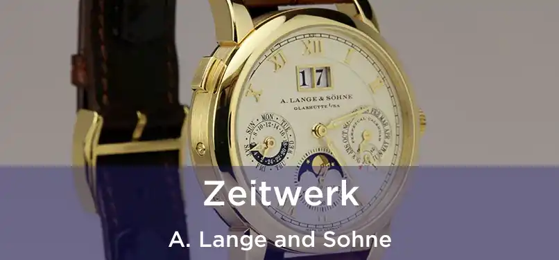  Zeitwerk A. Lange and Sohne